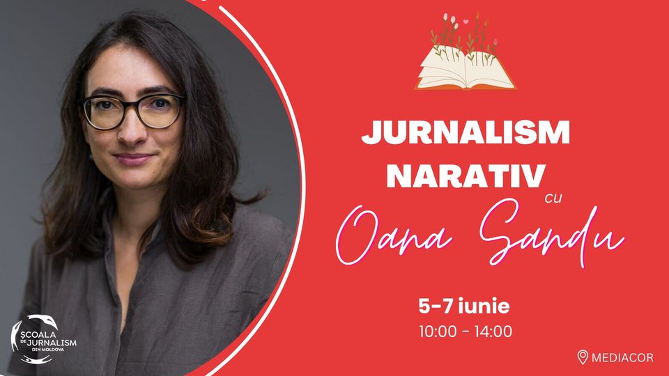 Școala de Jurnalism din Moldova te invită la atelierul practic „Jurnalism narativ” cu Oana Sandu